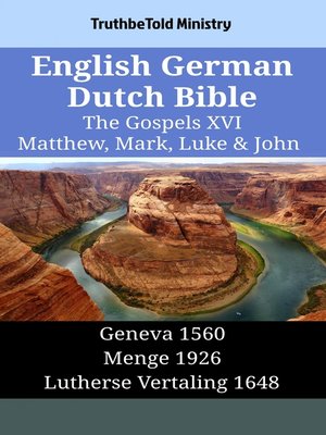 cover image of English German Dutch Bible--The Gospels XVI--Matthew, Mark, Luke & John
